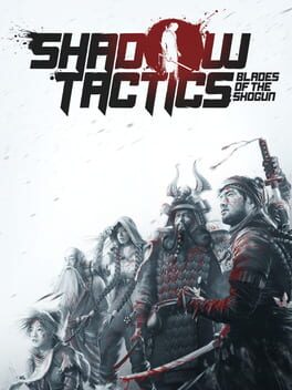 Shadow Tactics - Blades of the Shogun