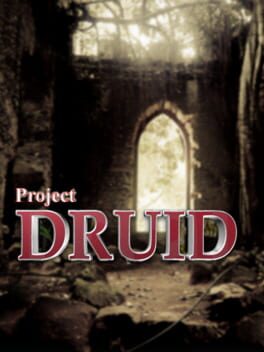 Project Druids (Working Name)