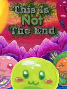 This Is Not The End, Part 1