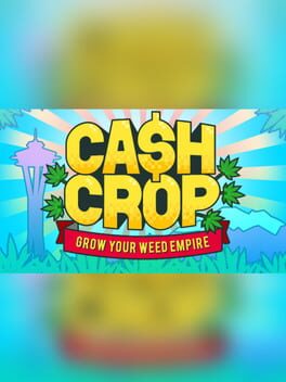 Cash Crop- A Cannabis Farming Tycoon
