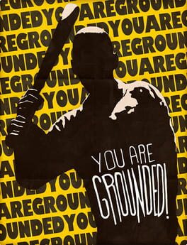 You are grounded!