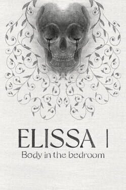 ELISSA ：Body in the bedroom
