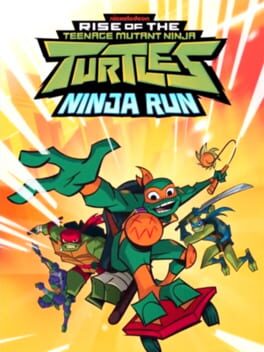 Rise of the Teenage Mutant Ninja Turtles