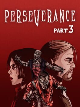 Perseverance: Part 2 and Part 3