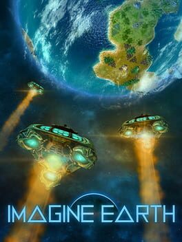 Imagine Earth - Planetary Colonization