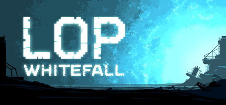 LOP: Whitefall