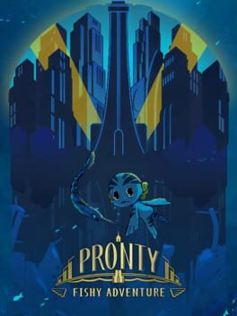 Pronty: Fishy Adventure