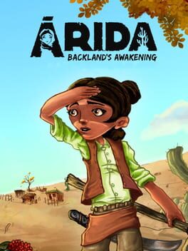 ÁRIDA: Backland's Awakening