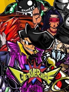 GET OVER HERE