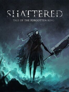 Shattered : Tale of the Forgotten King